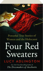 FOUR RED SWEATERS: Powerful True Stories of Women and the Holocaust
