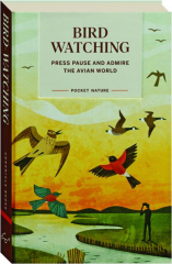 BIRD-WATCHING: Press Pause and Admire the Avian World