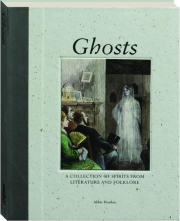 GHOSTS: A Collection of Spirits From Literature and Folklore