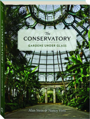 THE CONSERVATORY: Gardens Under Glass