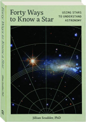FORTY WAYS TO KNOW A STAR: Using Stars to Understand Astronomy
