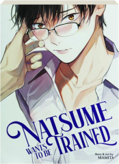 NATSUME WANTS TO BE TRAINED