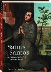 SAINTS AND SANTOS: Picturing the Holy in New Spain