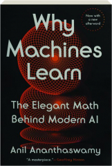WHY MACHINES LEARN: The Elegant Math Behind Modern AI