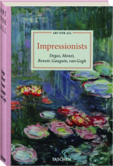 ART FOR ALL: Impressionists--Degas, Monet, Renoir, Gauguin, van Gogh