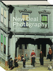 NEW DEAL PHOTOGRAPHY: USA 1935-1943