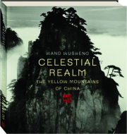CELESTIAL REALM: The Yellow Mountains of China