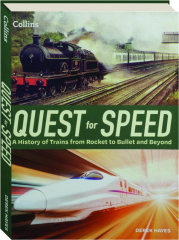 QUEST FOR SPEED: A History of Trains from Rocket to Bullet and Beyond