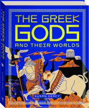 THE GREEK GODS AND THEIR WORLDS