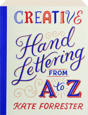CREATIVE HAND LETTERING FROM A TO Z