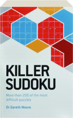KILLER SUDOKU: More Than 200 of the Most Difficult Puzzles