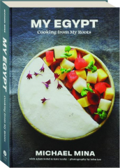 MY EGYPT: Cooking from My Roots
