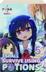 I SHALL SURVIVE USING POTIONS! VOLUME 5