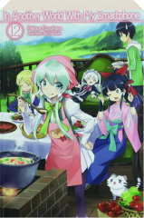 IN ANOTHER WORLD WITH MY SMARTPHONE, VOLUME 12