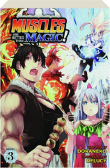 MUSCLES ARE BETTER THAN MAGIC! Volume 3