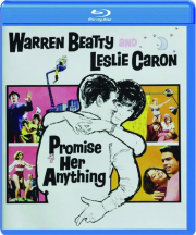 PROMISE HER ANYTHING