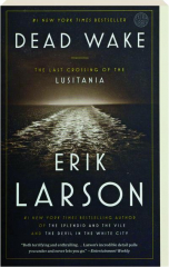 DEAD WAKE: The Last Crossing of the Lusitania