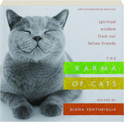 THE KARMA OF CATS: Spiritual Wisdom from Our Feline Friends