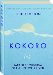 KOKORO: Japanese Wisdom for a Life Well Lived