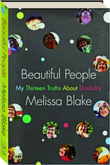 BEAUTIFUL PEOPLE: My Thirteen Truths About Disability