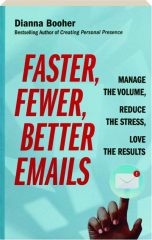 FASTER, FEWER, BETTER EMAILS