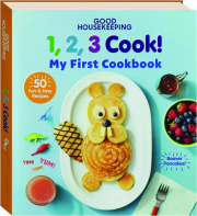 GOOD HOUSEKEEPING 1,2,3 COOK! My First Cookbook