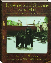 LEWIS AND CLARK AND ME: A Dog's Tale