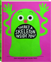 THERE'S A SKELETON INSIDE YOU!
