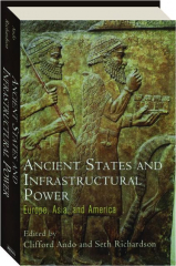 ANCIENT STATES AND INFRASTRUCTURAL POWER: Europe, Asia, and America