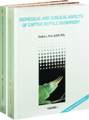 BIOMEDICAL AND SURGICAL ASPECTS OF CAPTIVE REPTILE HUSBANDRY, SECOND EDITION