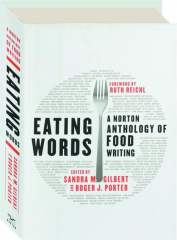 EATING WORDS: A Norton Anthology of Food Writing