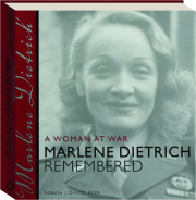 A WOMAN AT WAR: Marlene Dietrich Remembered