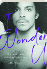 I WONDER U: How Prince Went Beyond Race and Back