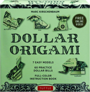 DOLLAR ORIGAMI: 7 Easy Models, 60 Practice Dollar Bills, Full-Color Instruction Book