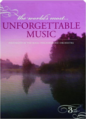THE WORLD'S MOST...UNFORGETTABLE MUSIC
