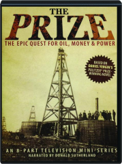 THE PRIZE: The Epic Quest for Oil, Money & Power