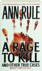 A RAGE TO KILL AND OTHER TRUE CASES, VOL. 6
