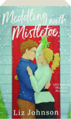 MEDDLING WITH MISTLETOE