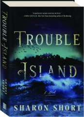 TROUBLE ISLAND