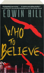 WHO TO BELIEVE