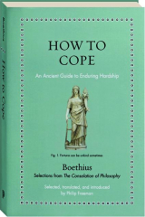 HOW TO COPE: An Ancient Guide to Enduring Hardship
