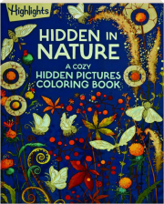 HIDDEN IN NATURE: A Cozy Hidden Pictures Coloring Book