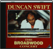 DUNCAN SWIFT: The Broadwood Concert