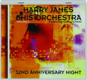HARRY JAMES & HIS ORCHESTRA: 32nd Anniversary Night, Volume 2