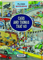 CARS AND THINGS THAT GO: My Little Wimmelbook