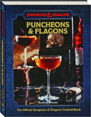 PUNCHEONS & FLAGONS: The Official Dungeons & Dragons Cocktail Book