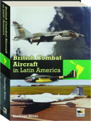 BRITISH COMBAT AIRCRAFT IN LATIN AMERICA