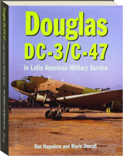 DOUGLAS DC-3 / C-47 IN LATIN AMERICAN MILITARY SERVICE