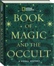 BOOK OF MAGIC AND THE OCCULT: A Visual History