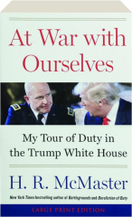 AT WAR WITH OURSELVES: My Tour of Duty in the Trump White House
